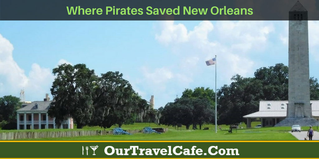 Jean Lafitte's pirates helped save New Orleans at the Chalmette Battlefield